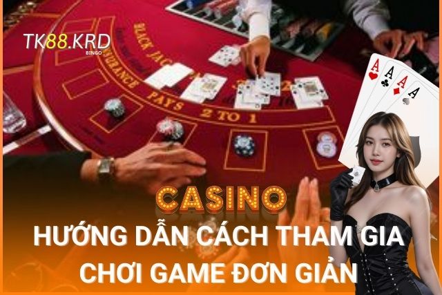 Tham gia chơi game đơn giản với các bước hướng dẫn chi tiết