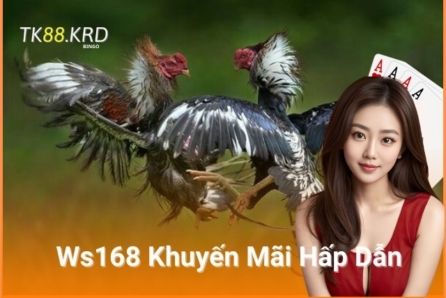 Ws168 Khuyến Mãi Hấp Dẫn, Thoả mãn đam mê