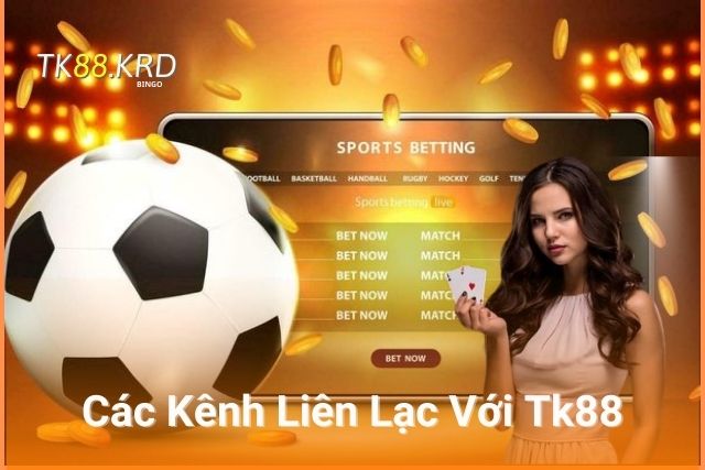 Các Kênh Liên Lạc Với Tk88