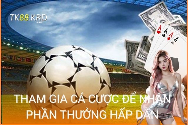 Cơ hội nhận được những phần thưởng hấp dẫn