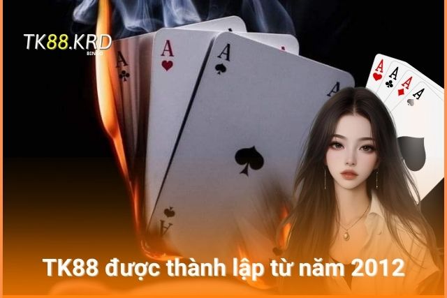 TK88 được ra đời vào năm 2012