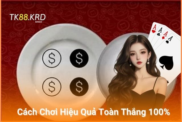 Cách chơi hiệu quả toàn thắng cho người mới bắt đầu